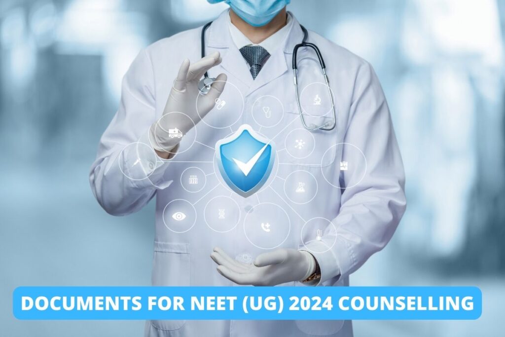 Documents Required For Neet Ug Counselling Study Medicine In India